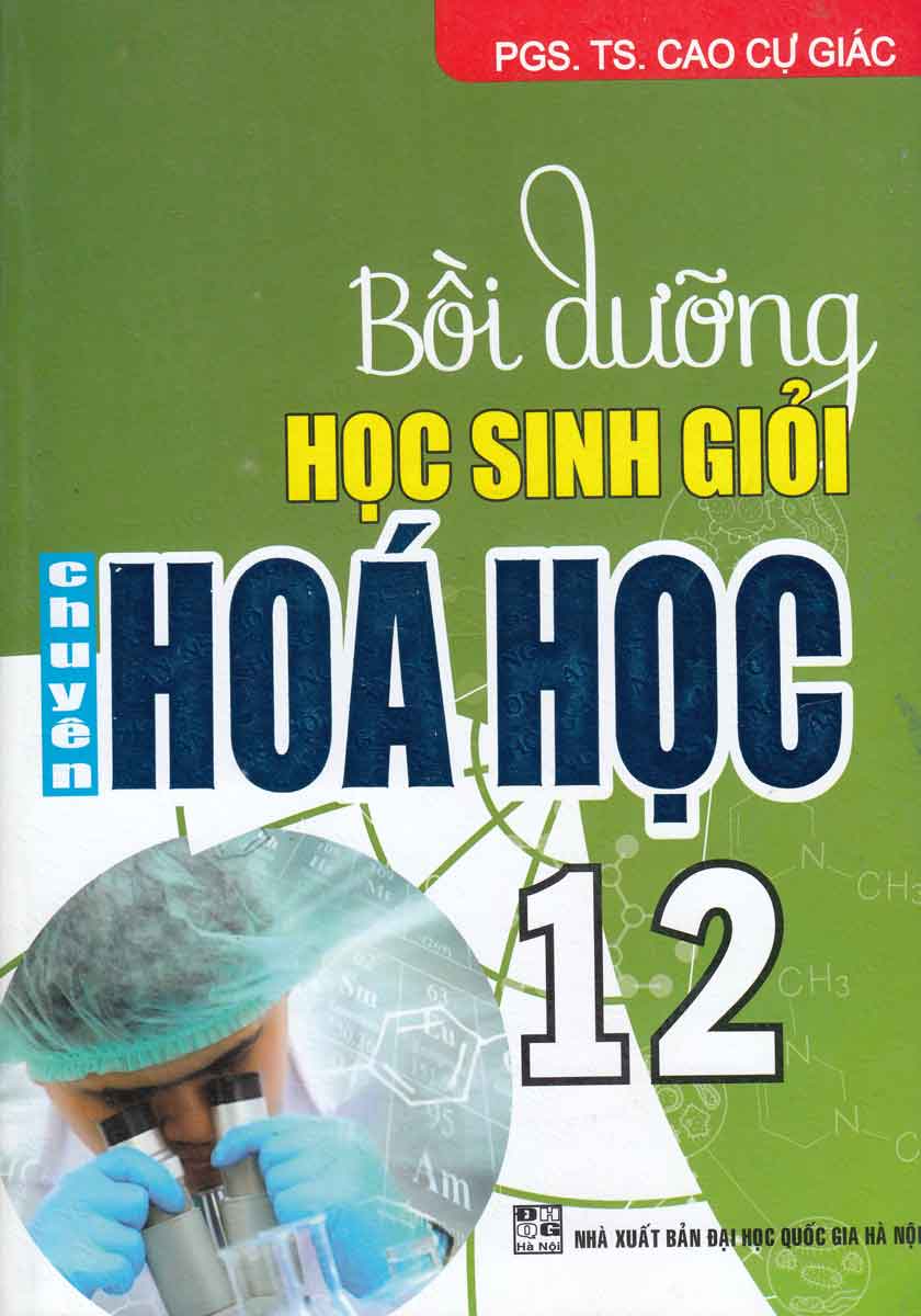 Bồi Dưỡng Học Sinh Giỏi Chuyên Hóa Học 12