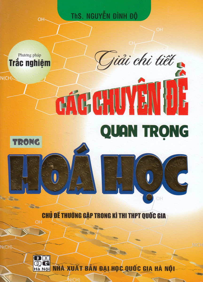 Phương Pháp Trắc Nghiệm - Giải Chi Tiết Các Chuyên Đề Quan Trọng Trong Hoá Học