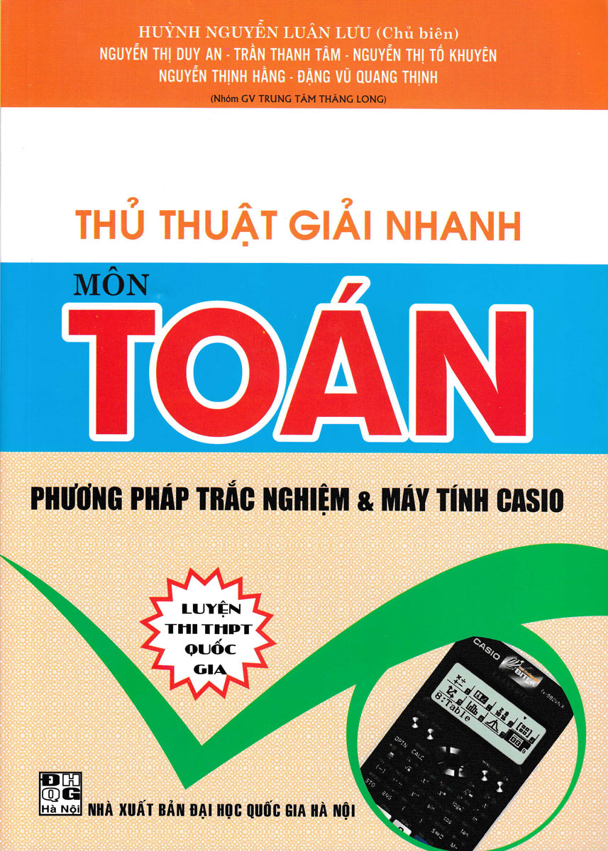 Thủ Thuật Giải Nhanh Môn Toán - Phương Pháp Trắc Nghiệm Và Máy Tính Casio