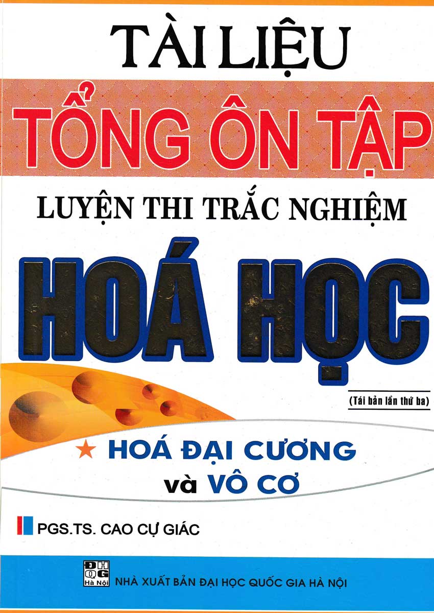 Tài Liệu Tổng Ôn Tập Luyện Thi Trắc Nghiệm Hóa Học- Hóa Đại Cương Và Vô Cơ