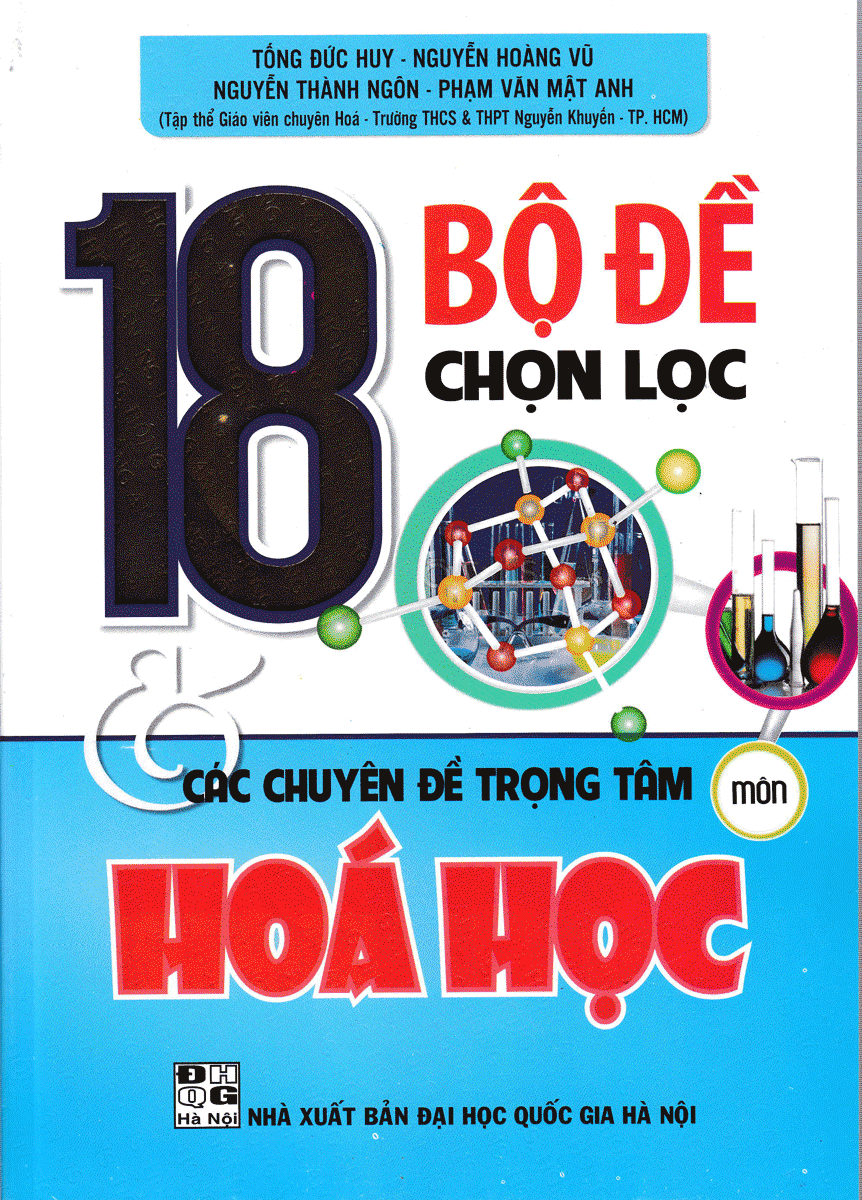 [Tải sách] 18 Bộ Đề Chọn Lọc Và Các Chuyên Đề Trọng Tâm Môn Hóa Học PDF