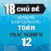 [Tải sách] 18 Chủ Đề Vận Dụng Và Vận Dụng Cao Toán Trắc Nghiệm 12 PDF