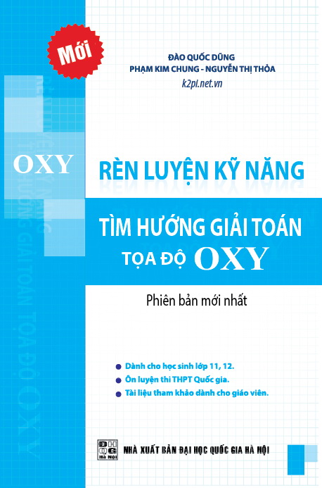 Rèn Luyện Kỹ Năng Tìm Hướng Giải Toán Tọa Độ OXY - Sách Toán Tự Luận