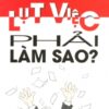 [Tải sách] Lụt Việc, Phải Làm Sao? PDF.