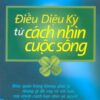 [Tải sách] Điều Diệu Kỳ Từ Cách Nhìn Cuộc Sống (Kèm 1 CD) PDF.