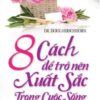 [Tải sách] 8 Cách Để Trở Nên Xuất Sắc Trong Cuộc Sống PDF.