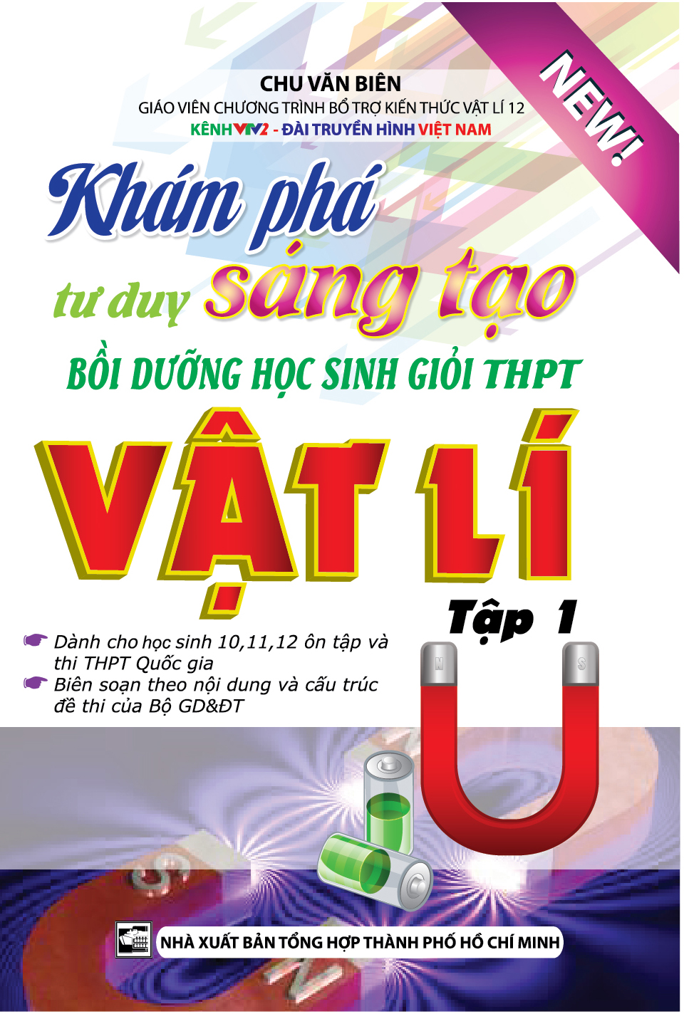 Khám Phá Tư Duy Sáng Tạo Bồi Dưỡng Học Sinh Giỏi THPT Vật Lí Tập 1