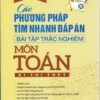 [Tải sách] Các Phương Pháp Tìm Nhanh Đáp Án Bài Tập Trắc Nghiệm Môn Toán – Kì thi THPT PDF