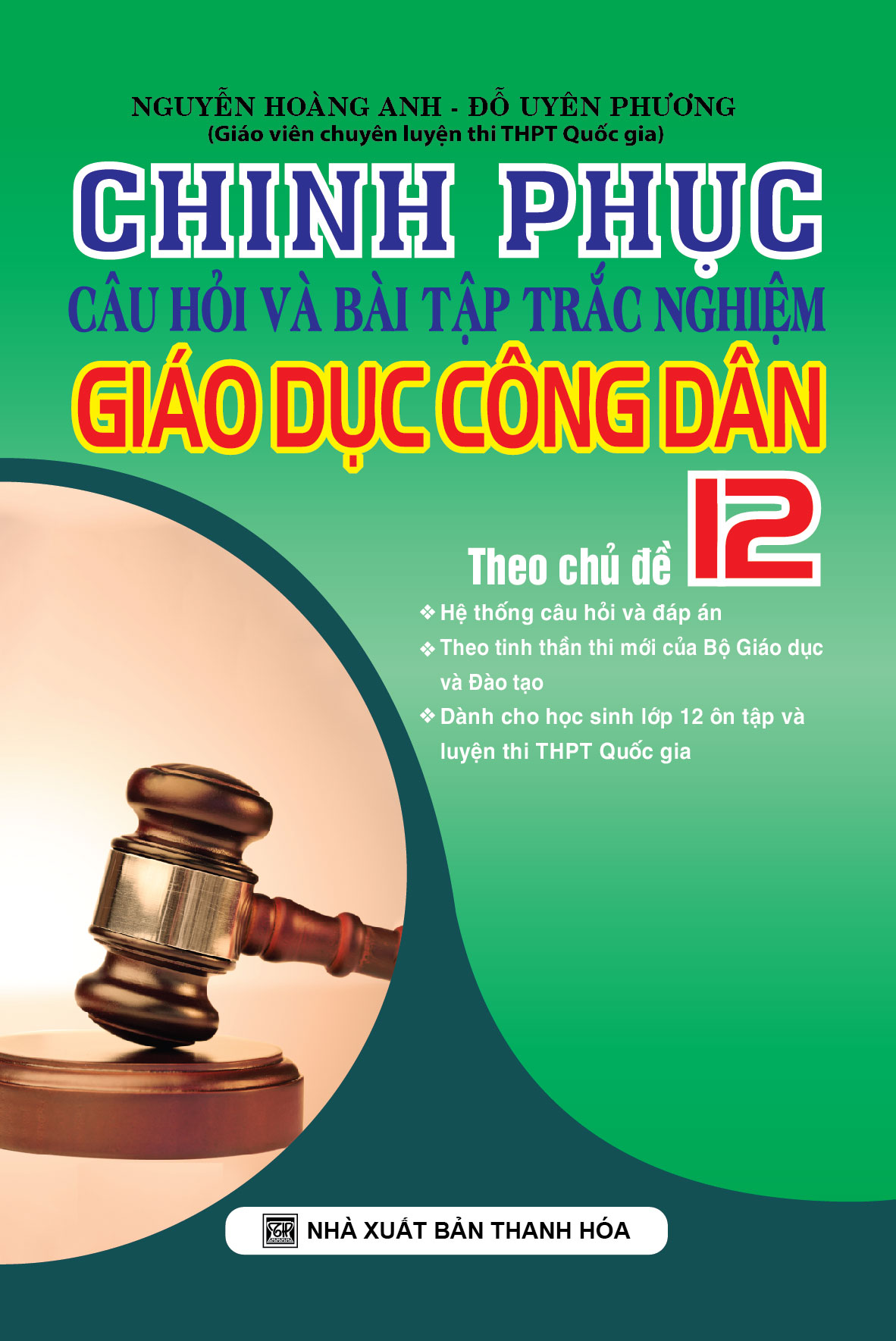 [Tải sách] Chinh Phục Câu Hỏi Và Bài Tập Trắc Nghiệm Giáo Dục Công Dân 12 Theo Chủ Đề PDF