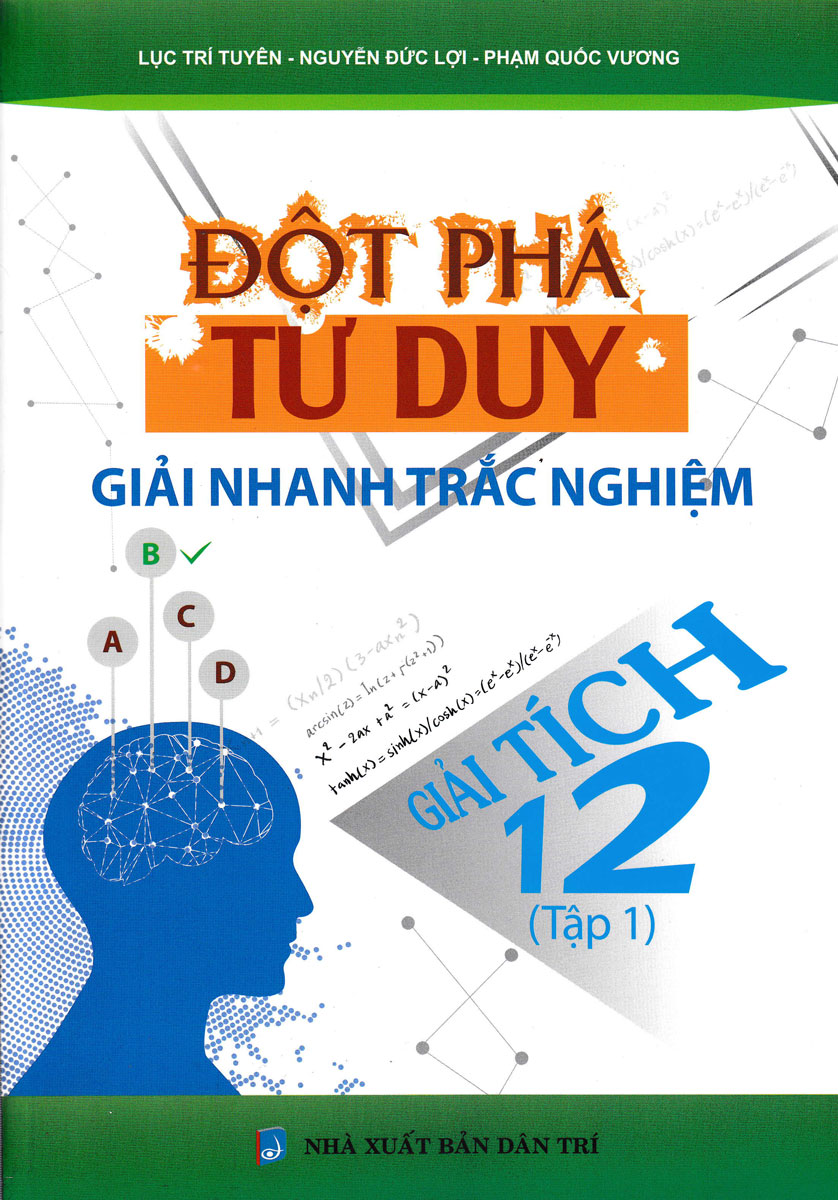 [Tải sách] Đột Phá Tư Duy Giải Nhanh Trắc Nghiệm Giải Tích 12 – Tập 1 PDF