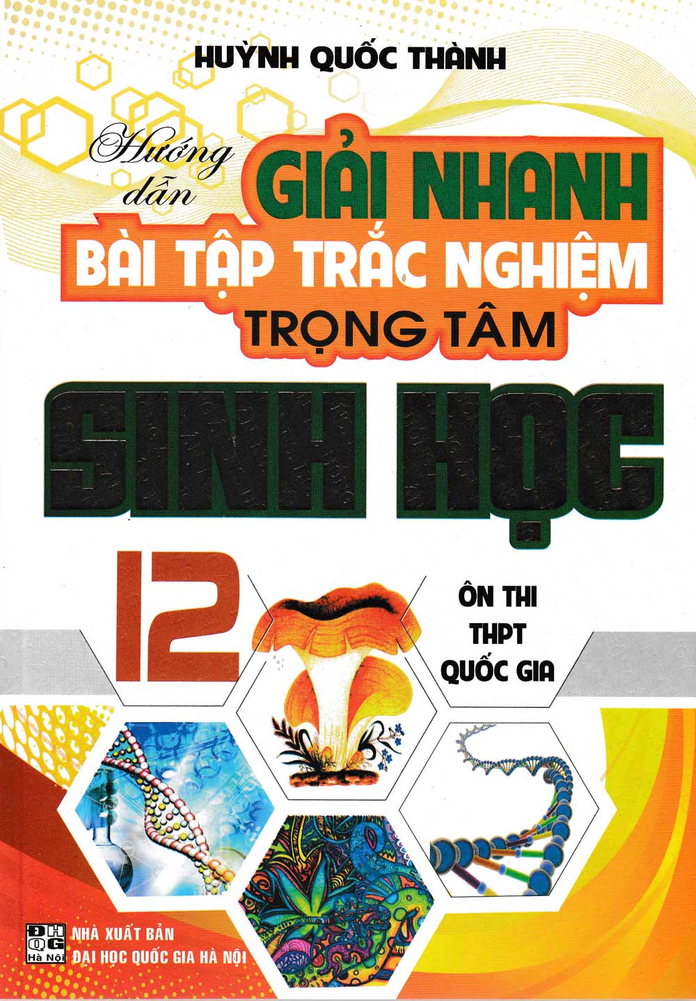 [Tải sách] Hướng Dẫn Giải Nhanh Bài Tập Trắc Nghiệm Trọng Tâm Sinh Học 12 PDF