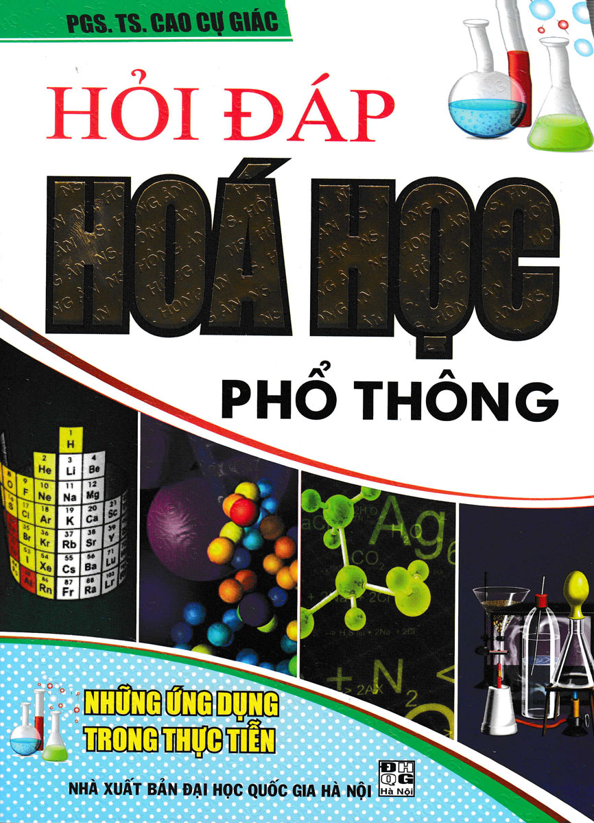 Hỏi Đáp Hoá Học Phổ Thông - Những Ứng Dụng Trong Thực Tiễn