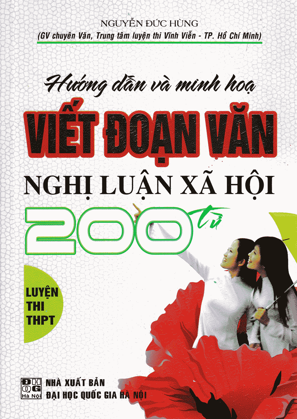 [Tải sách] Hướng Dẫn Và Minh Họa Viết Đoạn Văn Nghị Luận Xã Hội 200 Từ PDF