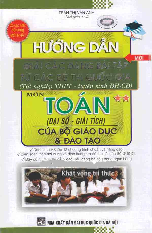 Hướng Dẫn Giải Các Dạng Bài Tập Từ Các Đề Thi Quốc Gia Môn Toán Đại Số Giải Tích - Tập 2