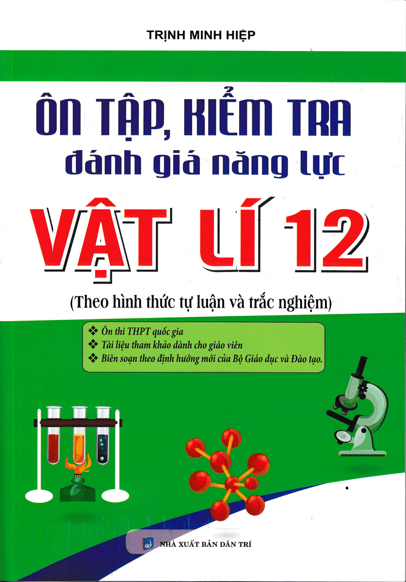 [Tải sách] Ôn Tập, Kiểm Tra Đánh Giá Năng Lực Vật Lí 12 PDF