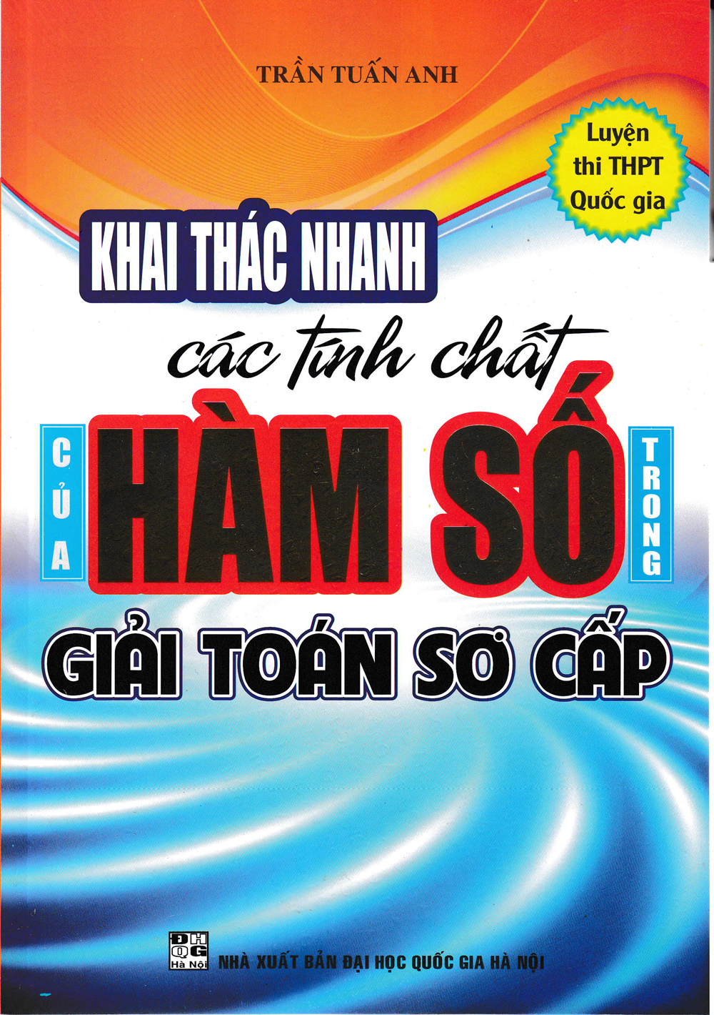 [Tải sách] Khai Thác Nhanh Các Tính Chất Của Hàm Số Trong Giải Toán Sơ Cấp PDF