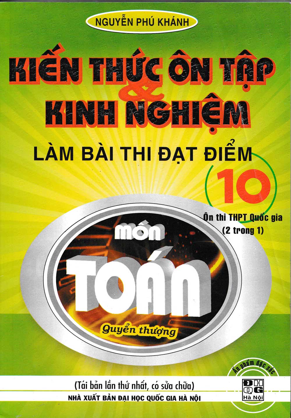 Kiến Thức Ôn Tập Và Kinh Nghiệm Làm Bài Thi Đạt Điểm 10 Môn Toán ( Quyển Thượng)