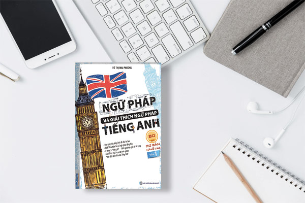 Ngữ-Pháp-Và-Giải-Thích-Ngữ-Pháp-Tiếng-Anh-Cơ-Bản-Và-Nâng-Cao---Tập-1