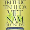 [Tải sách] Trí Thức Tinh Hoa Việt Nam Đương Đại – Một Số Chân Dung PDF.
