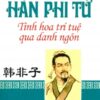 [Tải sách] Hàn Phi Tử – Tinh Hoa Trí Tuệ Qua Danh Ngôn – Tái bản 12/2012 PDF.