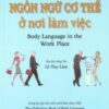 [Tải sách] Ngôn Ngữ Cơ Thể Ở Nơi Làm Việc PDF.