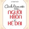 [Tải sách] Cách Làm Việc Của Người Khôn Và Kẻ Dại PDF.