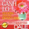 [Tải sách] Quẳng Gánh Lo Vui Sống Trong Mọi Hoàn Cảnh – Tái bản 2012 PDF.