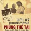 [Tải sách] Hồi Ký Thượng Tướng Phùng Thế Tài PDF.