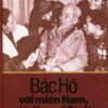 [Tải sách] Bác Hồ Với Miền Nam, Miền Nam Với Bác Hồ PDF.