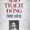 [Tải sách] Mao Trạch Đông Trước Tuổi 30 PDF.