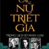 [Tải sách] Các Nữ Triết Gia Trong Lịch Sử Nhân Loại PDF.