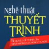 [Tải sách] Nghệ Thuật Thuyết Trình ( 2015) PDF.