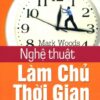 [Tải sách] Nghệ Thuật Làm Chủ Thời Gian ( 2015) PDF.