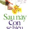 [Tải sách] Sau Này Con Sẽ Hiểu ( 2015) PDF.