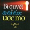[Tải sách] Bí Quyết Để Đạt Được Ước Mơ ( 2014) PDF.