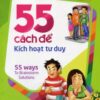 [Tải sách] 55 Cách Để Kích Hoạt Tư Duy PDF.