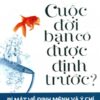 [Tải sách] Cuộc Đời Bạn Có Được Định Trước? ( 2015) PDF.