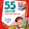 [Tải sách] 55 Cách Để Tranh Luận Hiệu Quả PDF.