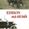 [Tải sách] Edison Mà Tôi Biết ( 2015) PDF.