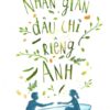 [Tải sách] Nhân Gian Đâu Chỉ Riêng Anh PDF.
