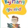 [Tải sách] Kỹ Năng Ghi Nhớ PDF.
