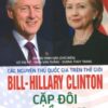 [Tải sách] Các Nguyên Thủ Quốc Gia Trên Thế Giới Bill-Hillary Clinton Cặp Đôi Quyền Lực PDF.