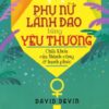 [Tải sách] Phụ Nữ Lãnh Đạo Bằng Yêu Thương PDF.