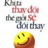 [Tải sách] Khi Ta Thay Đổi, Thế Giới Sẽ Đổi Thay ( 2016) PDF.