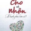 [Tải sách] Cho Và Nhận – Ai Hạnh Phúc Hơn Ai? ( 2016) PDF.