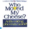 [Tải sách] Ai Lấy Miếng Pho Mát Của Tôi? ( 2016) PDF.