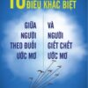 [Tải sách] 10 Điều Khác Biệt Giữa Người Theo Đuổi Ước Mơ Và Người Giết Chết Ước Mơ PDF.
