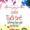 [Tải sách] Hạt Giống Tâm Hồn – Tuổi Trẻ Không Bao Giờ Quay Lại PDF.
