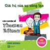 [Tải sách] Giá Trị Của Sự Sáng Tạo – Câu Chuyện Về Thomas Edison PDF.