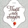 [Tải sách] Thuật Nói Chuyện ( 2016) PDF.